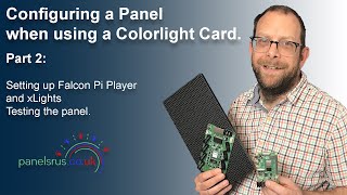 Configuring a panel with Colorlight FPP 461 and xLights  Part Two 2021 [upl. by Teena398]