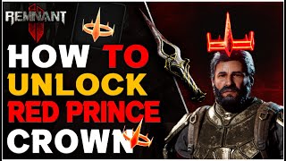 Remnant 2 How to Get Crown of the Red Prince amp Assassin’s Dagger Secret Quest [upl. by Aicilas]