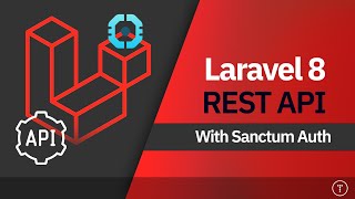 Laravel 8 REST API With Sanctum Authentication [upl. by Trelu483]