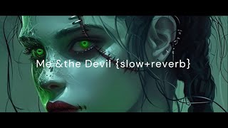 Me and the devil full song Slow  Reverb [upl. by Warga126]