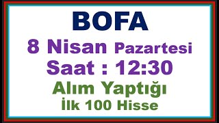 8 Nisan 1300 BOFAnın Alım yaptığı İlk 100 Hisse halkaarz bist100 borsa borsaistanbul [upl. by Kaspar211]