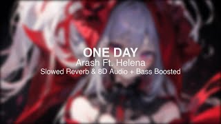 ARASH feat Helena  ONE DAY Slowed Reverb amp 8D Audio  Bass Boosted [upl. by Ryder]