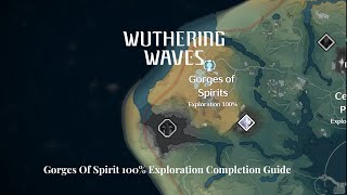 Wuthering Waves  100 Gorges Of Spirits Exploration Guide [upl. by Lederer]