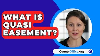 What Is Quasi Easement  CountyOfficeorg [upl. by Archle]