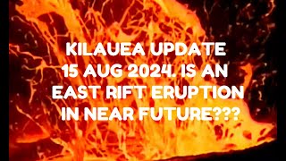 Kilauea Volcano updateMagma moves into east rift for first time since 2018  Eruption soon 81524 [upl. by Solracsiul]