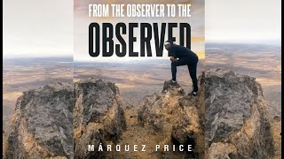 From the Observer to the Observed  Full Audiobook  Bestselling Author Marquez Price [upl. by Eicram]