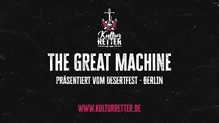 kulturretter  The Great Machine  präsentiert vom DESERTFEST Berlin [upl. by Eisdnil]