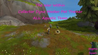 The War Within  Collector Dyna Master Pet Trainer ALL Aquatic Team [upl. by Aciretal]