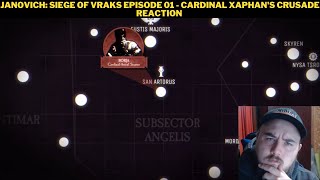 Janovich Siege of Vraks Episode 01  Cardinal Xaphans Crusade Reaction [upl. by Aneeuqahs]