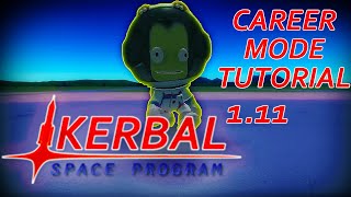 Kerbal Space Program Career Mode Ep 1 Tutorial Series [upl. by Iaras]