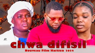 CHWA DIFISIL  Full Haitian Movies 2024  Film Ayisyen 2024 Nouveau film Haitien complet 2024 [upl. by Eiroj]