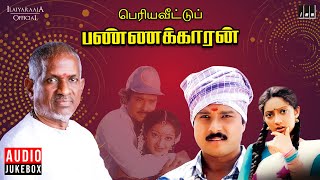 Periya Veetu Pannakkaran Jukebox  Tamil Movie Songs  Ilaiyaraaja  Karthik  M N Nambiar  Kanaka [upl. by Nimsay436]