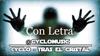 Cyclo  Tras el cristal Con Letra y Descarga [upl. by Nongim]