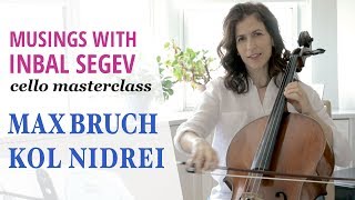 Bruch Masterclass Kol Nidrei – Musings with Inbal Segev [upl. by Nudnarb54]