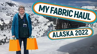 🛍 MY ALASKAN FABRIC HAULALASKA 2022 PART 2 [upl. by Hsekar714]