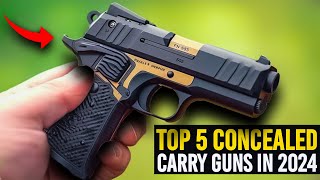 Top 5 Concealed Carry Guns 2024 [upl. by Adnuhsal]