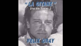 Félix Gray  La gitane audio officiel [upl. by Aisilef126]