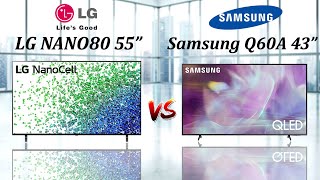 LG NANO80P 55quot vs Samsung Q60A 43quot 4K TV Comparison [upl. by Muryh]