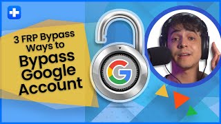 3 FRP Bypass Ways to Bypass Google Account [upl. by Bluefarb]