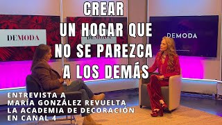 Crear un hogar que no se parezca a los demás ❤️ Entrevista María González Revuelta DEMODA Canal4 TV [upl. by Haliak]