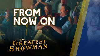 From Now On Music Video without Dialogue  The Greatest Showman [upl. by Neroled]