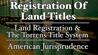 Registration of Land Titles  The Torrens Title System  AmJur [upl. by Antonietta]