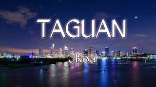 Taguan lyrics  Jroa [upl. by Richia421]