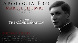 Chapter 5 The Condemnation  Apologia Pro Marcel Lefebvre  Volume One [upl. by Coppinger]