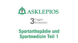 Sportorthopädie und Sportmedizin Teil 1 3 Fragen 3 Antworten  Asklepios [upl. by Nordine]