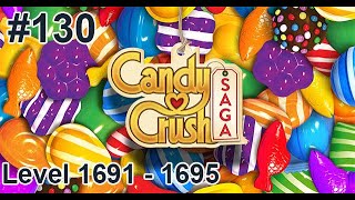 Candy Crush Saga Walkthrough Part 130  Level 1691  1695 [upl. by Edyak474]