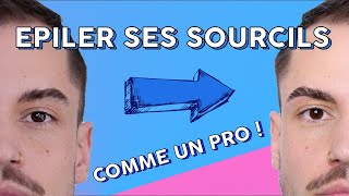 LÉPILATION SOURCILS DE A à Z  GUIDE COMPLET   BEAUTÉ HOMME [upl. by Nesnah606]