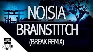 Noisia  Brainstitch Break Remix [upl. by Brucie]