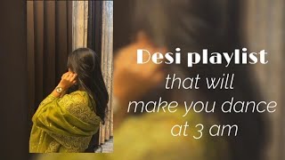 Desi playlist that will make you dance at 3 am 😉💃 [upl. by Radack]