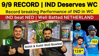 99 IND 🇮🇳 DESERVES Worldcup 🛑  IND beat NED PAKISTAN Reaction on India performance in Worldcup [upl. by Pinter113]