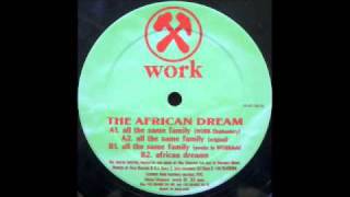 The African Dream  All The Same Family awake in WORKdub  Work Records 1994 [upl. by Acila]