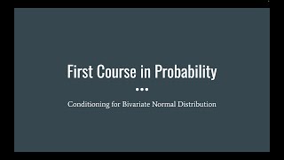 163 Conditional Distribution for Bivariate Normal First Course in Probability [upl. by Ultun354]