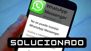 SOLUCION No se puede INSTALAR WHATSAPP MESSENGER Vuelve A Intentarlo ✅ [upl. by Eikcor214]