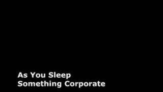 Something Corporate  As You Sleep [upl. by Nealy224]