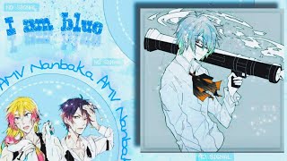 Nanbaka「AMV」I am blue 💙 [upl. by Parnas509]