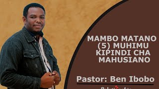 HATUA TANO 5 MUHIMU ZA KUZINGATIA KIPINDI CHA MAHUSIANO  PASTOR BEN IBOBO  RELATIONSHIP CLINIC [upl. by Anytsirk823]