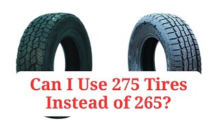 Can I Use 275 Tires Instead of 265 275vs265 [upl. by Joaquin830]