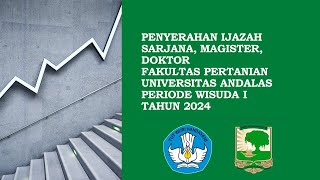 PENYERAHAN IJAZAH SARJANA MAGISTER DOKTOR FAKULTAS PERTANIAN UNAND PERIODE WISUDA I TAHUN 2024 [upl. by Ecinev]