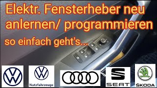 Fensterheber neu anlernen  programmieren  so einfach geht es  VW VW NFZ Audi SEAT amp Skoda [upl. by Gerianna122]