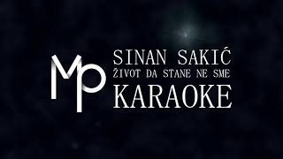 KARAOKE  Sinan Sakić  Život da stane ne sme [upl. by Ahsiner]