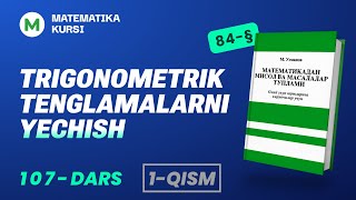 Trigonometrik tenglamalarni yechish 107dars  MUsmonov [upl. by Aynnek]