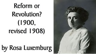 Reform or Revolution 1900 rev 1908 by Rosa Luxemburg MarxistSocialist Audiobook amp Discussion [upl. by Deer]