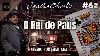 62  Audiolivro  O Rei de Paus  Agatha Cristie [upl. by Leonsis]