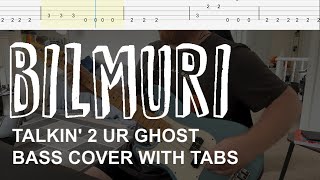 Bilmuri  TALKIN 2 UR GHOST Bass Cover with Tabs [upl. by Oberstone]