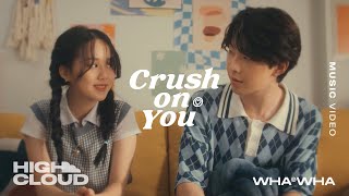 WHAWHA  ทำไงดีครัช Crush On You Prod By BenLUSS Official MV [upl. by Henriques736]