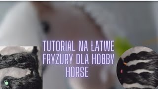 Tutorial na fryzury dla hobby horse dobieranykoreczkiwarkoczyki i inne [upl. by Odlauso]